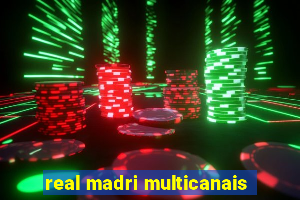 real madri multicanais